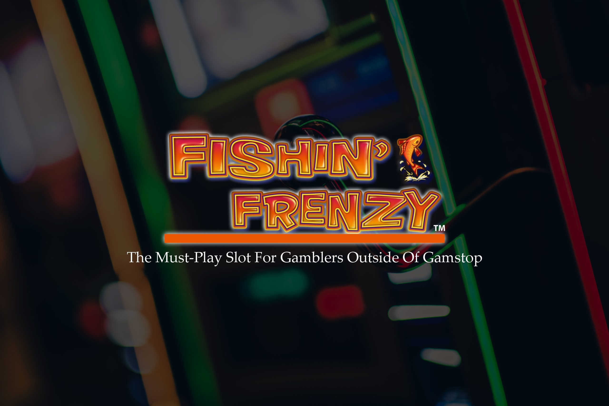 Fishin Frenzy: The Must-Play Slot For Gamblers Outside Of Gamstop